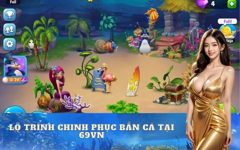 Lộ trình chinh phục Bắn Cá tại 69vn