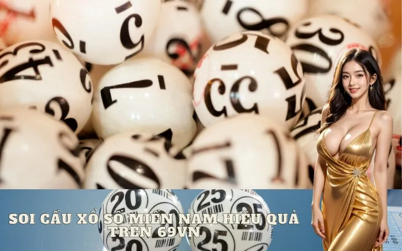 Soi Cầu Xổ Số Miền Nam Hiệu Quả Trên 69vn